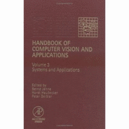 Handbook of Computer Vision and Applications: Volume 3: From Features to Understanding