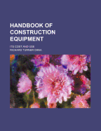 Handbook of Construction Equipment: Its Cost and Use