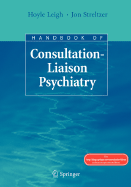 Handbook of Consultation-Liaison Psychiatry - Leigh, Hoyle (Editor), and Streltzer, Jon, Dr., M.D. (Editor)