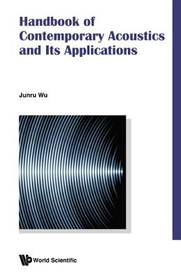 Handbook of Contemporary Acoustics and Its Applications - Wu, Jun-Ru