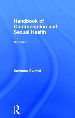 Handbook of Contraception and Sexual Health - Everett, Suzanne