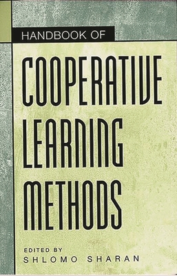 Handbook of Cooperative Learning Methods - Sharan, Shlomo