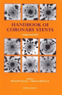 Handbook of Coronary Stents - Serruys, Patrick W, MD, PhD, Facc