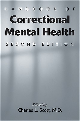 Handbook of Correctional Mental Health - Scott, Charles L (Editor)