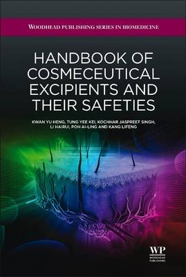 Handbook of Cosmeceutical Excipients and their Safeties - Heng, K Y, and Kei, T Y, and Singh, K J