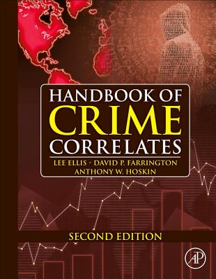 Handbook of Crime Correlates - Ellis, Lee, and Farrington, David P., and Hoskin, Anthony W.