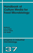 Handbook of Culture Media for Food Microbiology: Volume 37