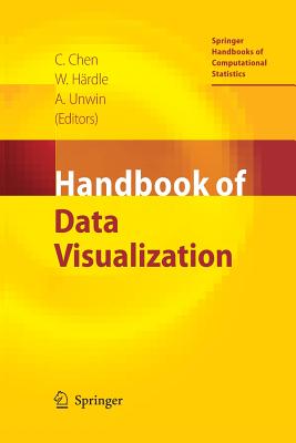 Handbook of Data Visualization - Chen, Chun-Houh (Editor), and Hrdle, Wolfgang Karl (Editor), and Unwin, Antony (Editor)