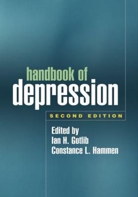 Handbook of Depression, Second Edition - Gotlib, Ian H, PhD (Editor), and Hammen, Constance L, PhD (Editor)