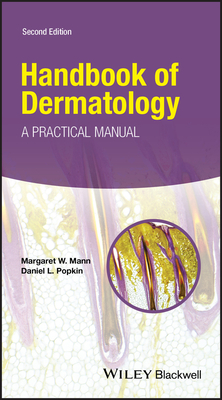 Handbook of Dermatology: A Practical Manual - Mann, Margaret W. (Editor), and Popkin, Daniel L. (Editor)