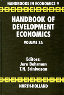 Handbook of Development Economics: Volume 3a - Behrman, J (Editor), and Srinivasan, T N (Editor)