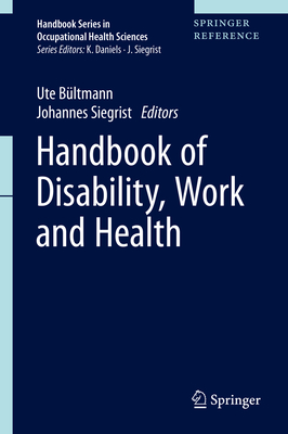 Handbook of Disability, Work and Health - Bltmann, Ute (Editor), and Siegrist, Johannes (Editor)