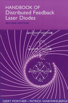 Handbook of Distributed Feedback Laser Diodes, Second Edition - Morthier, Geert, and Vankwikelberge, Patrick