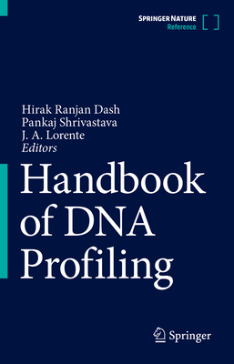 Handbook of DNA Profiling - Dash, Hirak Ranjan (Editor), and Shrivastava, Pankaj (Editor), and Lorente, J. A. (Editor)