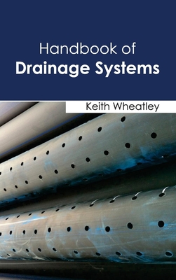 Handbook of Drainage Systems - Wheatley, Keith (Editor)