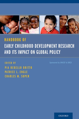 Handbook of Early Childhood Development Research and Its Impact on Global Policy - Britto, Pia Rebello (Editor), and Engle, Patrice L (Editor), and Super, Charles M (Editor)