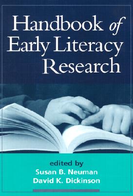 Handbook of Early Literacy Research, Volume 1 - Neuman, Susan B, Edd (Editor), and Dickinson, David K, Dr., Edd (Editor)