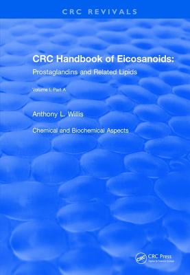 Handbook of Eicosanoids (1987): Volume I, Part A - Willis, A. L.
