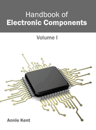 Handbook of Electronic Components: Volume I