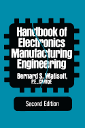 Handbook of Electronics Manufacturing Engineering - Matisoff, Bernard S.