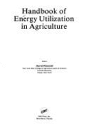 Handbook of Energy Utilization in Agriculture - Pimentel, David