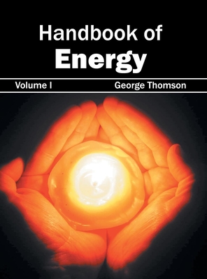 Handbook of Energy: Volume I - Thomson, George (Editor)
