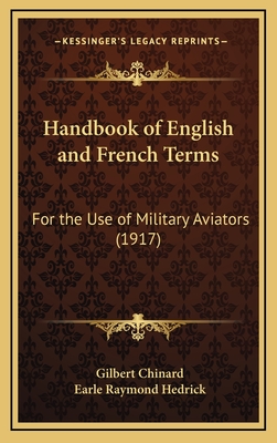 Handbook of English and French Terms: For the Use of Military Aviators (1917) - Chinard, Gilbert, and Hedrick, Earle Raymond