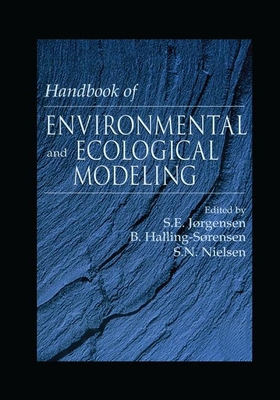 Handbook of Environmental and Ecological Modeling - Jorgensen, Sven E.