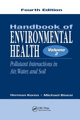 Handbook of Environmental Health, Volume II: Pollutant Interactions in Air, Water, and Soil - Koren, Herman, and Bisesi, Michael S.