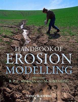 Handbook of Erosion Modelling - Morgan, R. P. C. (Editor), and Nearing, Mark (Editor)