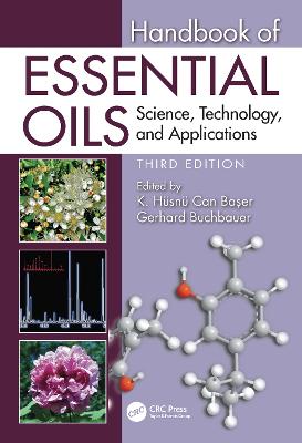 Handbook of Essential Oils: Science, Technology, and Applications - Baser, K Husnu Can (Editor), and Buchbauer, Gerhard (Editor)