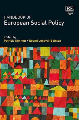 Handbook of European Social Policy - Kennett, Patricia (Editor), and Lendvai-Bainton, Noemi (Editor)