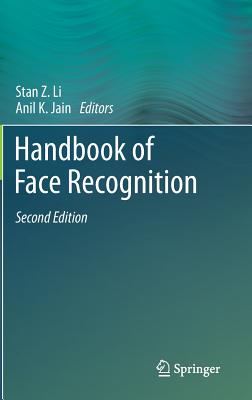 Handbook of Face Recognition - Li, Stan Z. (Editor), and Jain, Anil K. (Editor)