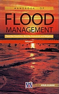 Handbook of Flood Management: Volume I: Flood Risk Simulation, Warning, Assessment & Mitigation