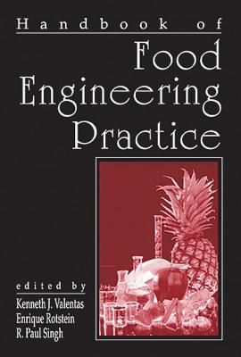 Handbook of Food Engineering Practice - Valentas, Kenneth J, and Rotstein, Enrique, and Singh, R Paul