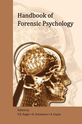 Handbook of Forensic Psychology - Nagle, Y K, and Srivastava, K, and Gupta, A