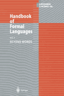 Handbook of Formal Languages: Volume 3 Beyond Words - Rozenberg, Grzegorz (Editor), and Salomaa, Arto (Editor)