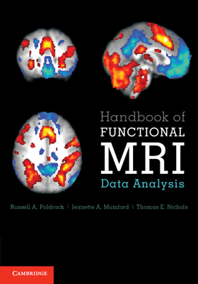Handbook of Functional MRI Data Analysis - Poldrack, Russell A, and Mumford, Jeanette A, and Nichols, Thomas E