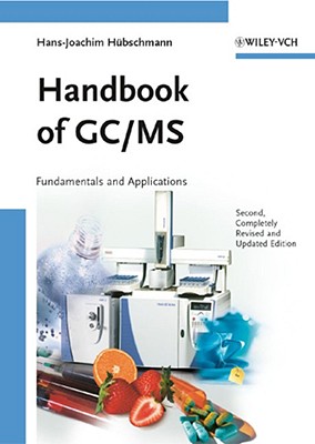 Handbook of Gc/MS: Fundamentals and Applications - Hubschmann, Hans-Joachim