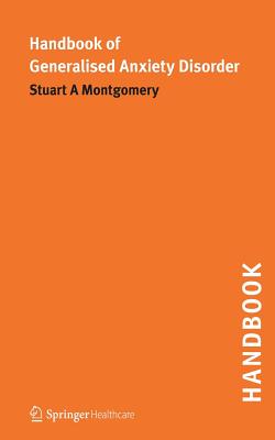 Handbook of Generalised Anxiety Disorder - Montgomery, Stuart A, M.D.