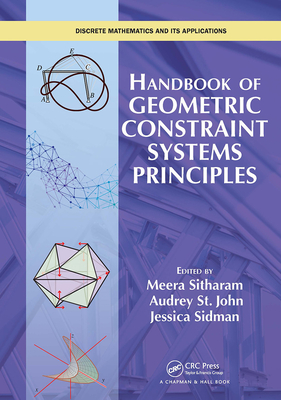 Handbook of Geometric Constraint Systems Principles - Sitharam, Meera (Editor), and St John, Audrey (Editor), and Sidman, Jessica (Editor)