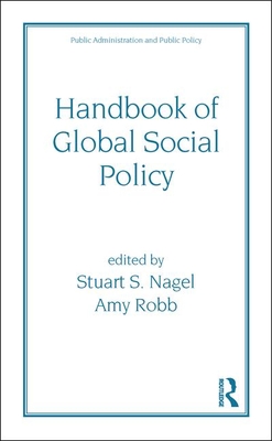 Handbook of Global Social Policy - Nagel, Stuart (Editor)