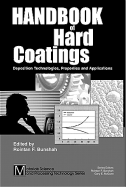 Handbook of Hard Coatings: Deposition Technolgies, Properties and Applications