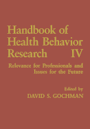 Handbook of Health Behavior Research IV: Relevance for Professionals and Issues for the Future