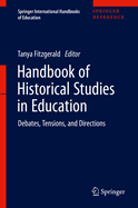 Handbook of Historical Studies in Education: Debates, Tensions, and Directions