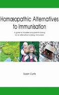 Handbook of Homoeopathic Alternatives to Immunisation - Curtis, Susan