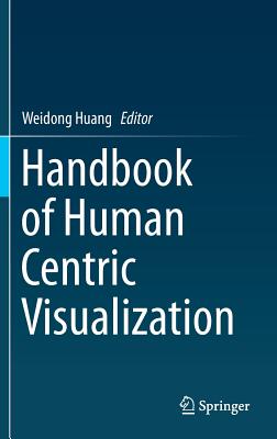 Handbook of Human Centric Visualization - Huang, Weidong (Editor)