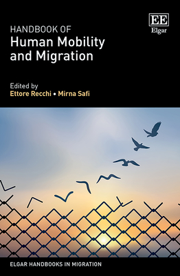 Handbook of Human Mobility and Migration - Recchi, Ettore (Editor), and Safi, Mirna (Editor)