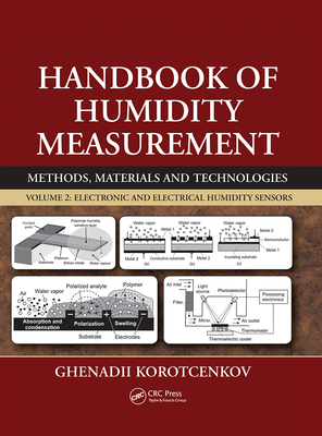 Handbook of Humidity Measurement, Volume 2: Electronic and Electrical Humidity Sensors - Korotcenkov, Ghenadii