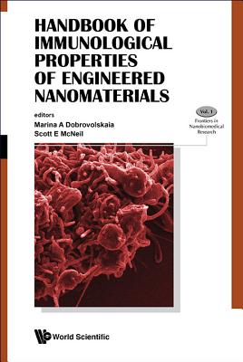 Handbook of Immunological Properties of Engineered Nanomaterials - Dobrovolskaia, Marina A (Editor), and McNeil, Scott E (Editor)